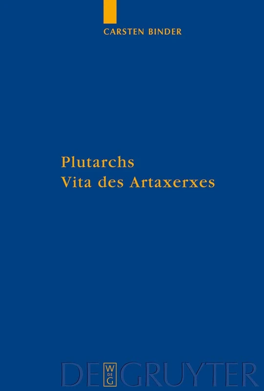 De Gruyter Plutarchs Vita des Artaxerxes - Historical Commentary