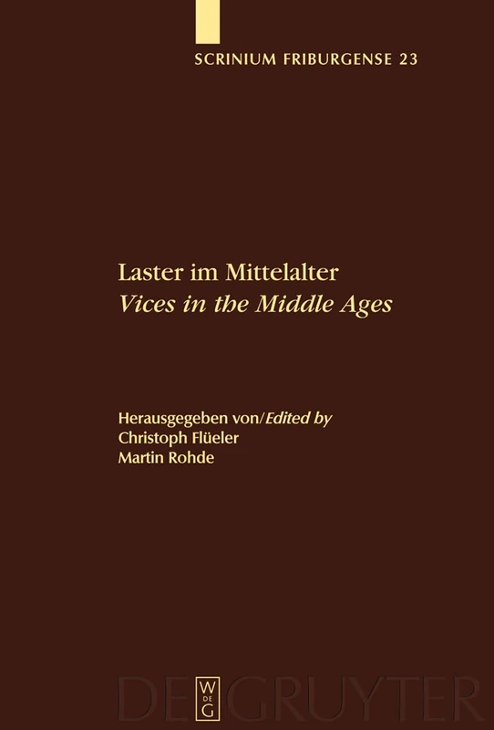 Laster im Mittelalter / Vices in the Middle Ages: 23 (Scrinium Friburgense, 23)