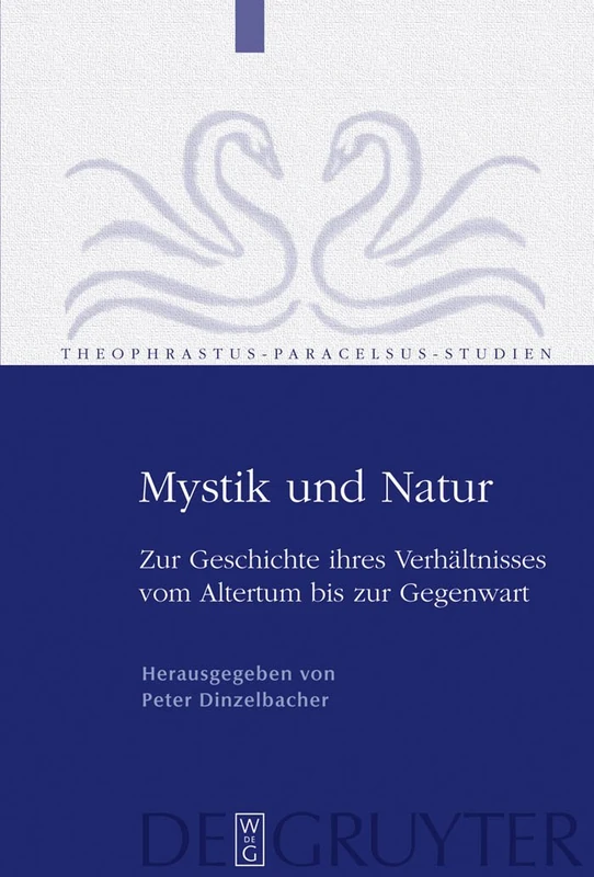Mystik und Natur: Zur Geschichte ihres Verhältnisses vom Altertum bis zur Gegenwart: 1 (Theophrastus Paracelsus Studien, 1)