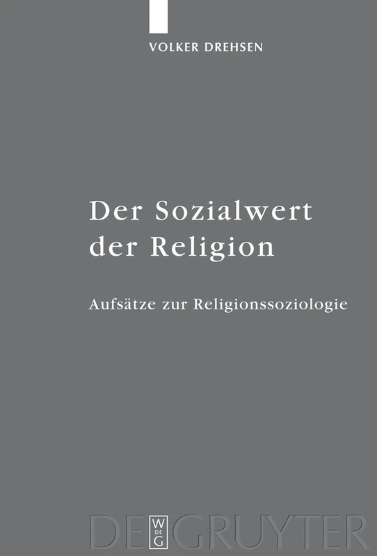 De Gruyter - Der Sozialwert der Religion: Aufsatze