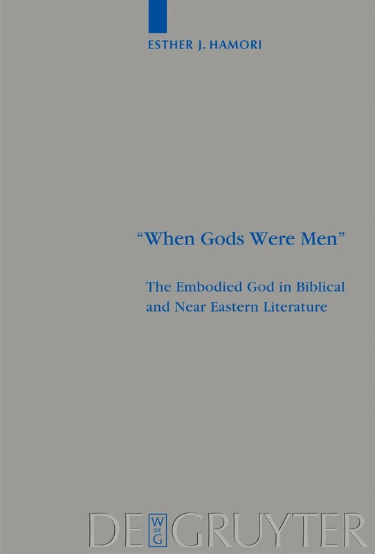 When Gods Were Men: The Embodied God in Biblical and Near Eastern Literature (Beihefte zur Zeitschrift fur die alttestamentliche Wissenschaft): 384 - Image 1