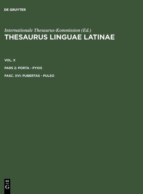 Thesaurus Linguae Latinae: Pubertas-Pulso: 10