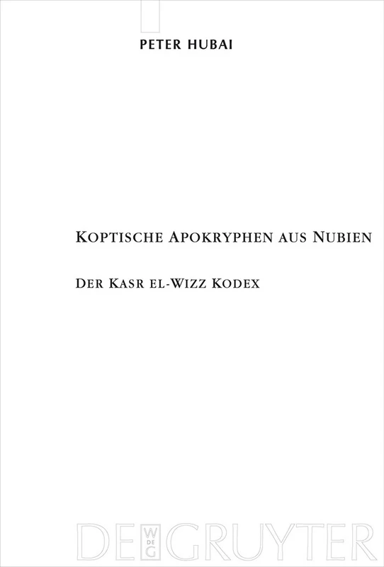 De Gruyter Koptische Apokryphen Aus Nubien: Kasr El-Wizz Kodex