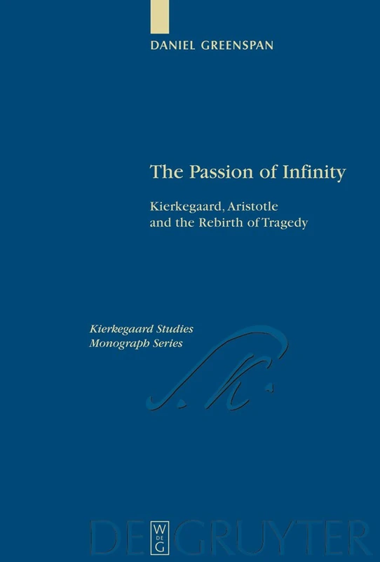 De Gruyter - The Passion of Infinity: Kierkegaard and Aristotle