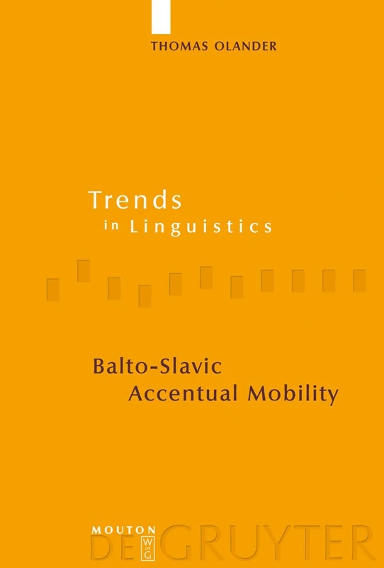 Balto-Slavic Accentual Mobility: 199 (Trends in Linguistics. Studies and Monographs [TiLSM], 199)