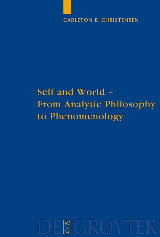 De Gruyter Self and World: Analytic Philosophy to Phenomenology