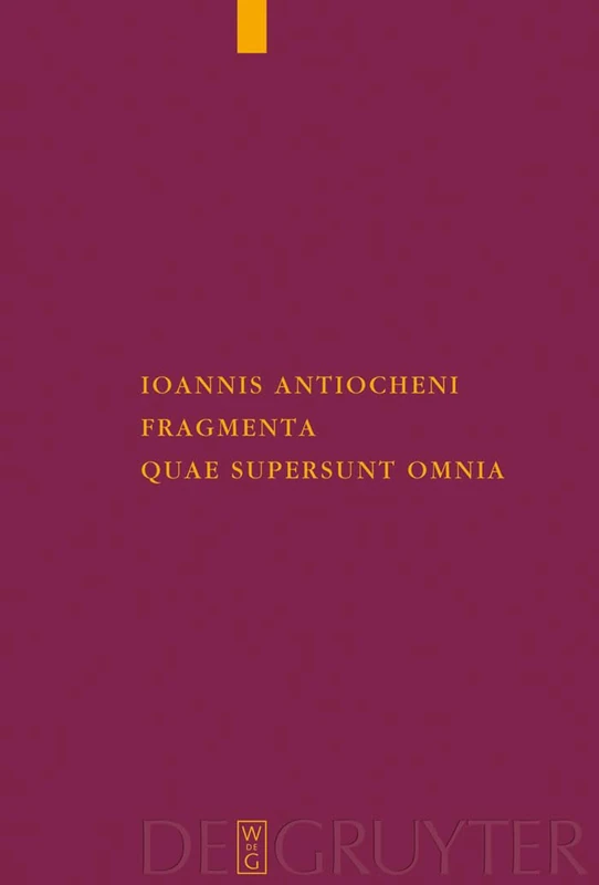 Ioannis Antiocheni fragmenta quae supersunt omnia: 47 (Corpus Fontium Historiae Byzantinae – Series Berolinensis, 47)
