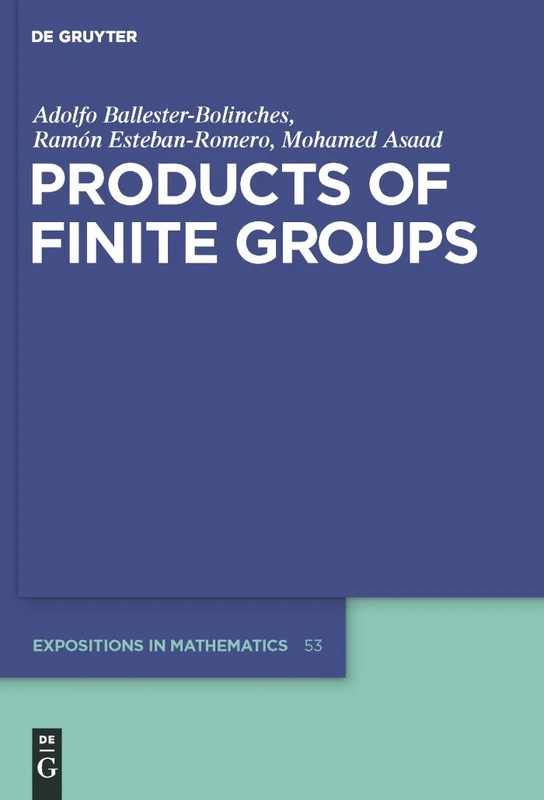 Products of Finite Groups: 53 (De Gruyter Expositions in Mathematics, 53)