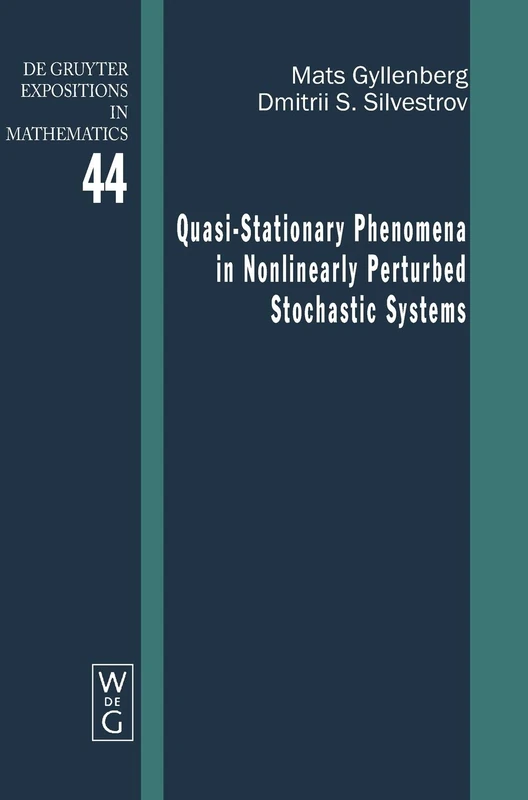Quasi-stationary Phenomena in Nonlinearly Perturbed Stochastic Systems (De Gruyter Expositions in Mathematics): 44