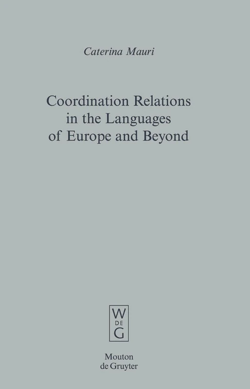 De Gruyter Mouton - Coordination Relations in Languages (EALT 42)