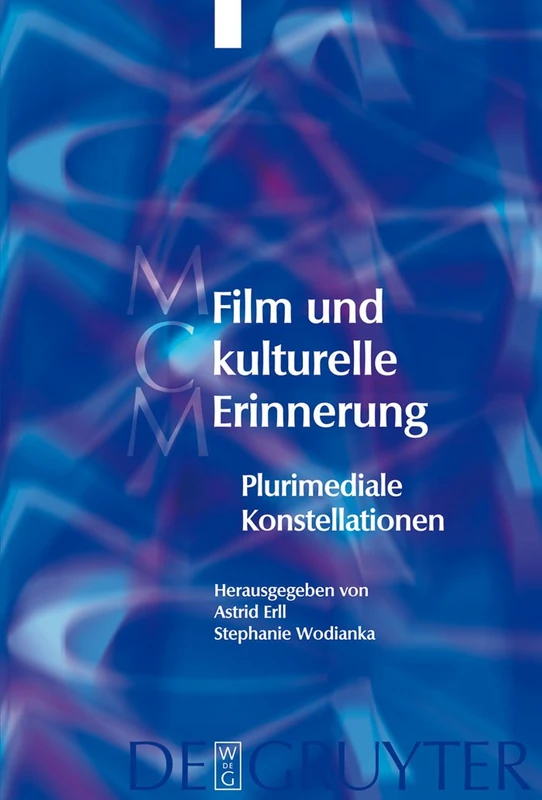 Film und kulturelle Erinnerung: Plurimediale Konstellationen: 9 (Media and Cultural Memory, 9)