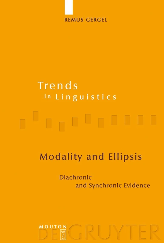 Modality and Ellipsis: Diachronic and Synchronic Evidence: 202 (Trends in Linguistics. Studies and Monographs [TiLSM], 202)