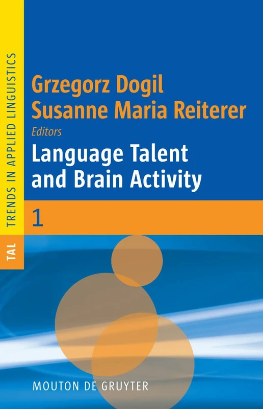 Language Talent and Brain Activity: 1 (Trends in Applied Linguistics [TAL], 1)