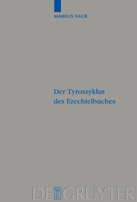 Der Tyroszyklus des Ezechielbuches: 386 (Beihefte Zur Zeitschrift Für die Alttestamentliche Wissensch)