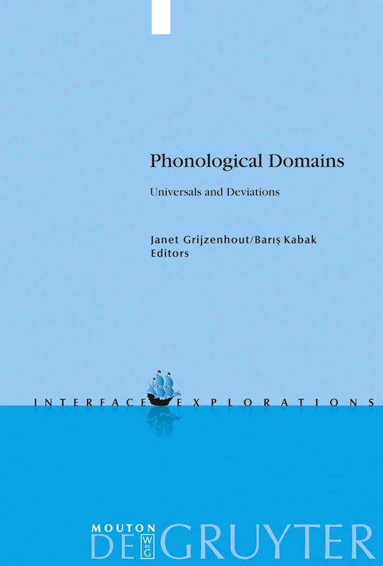 Phonological Domains: Universals and Deviations: 16 (Interface Explorations [IE], 16)