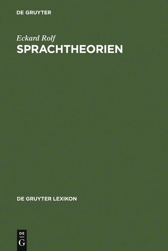 Sprachtheorien: Von Saussure Bis Millikan (de Gruyter Lexikon)