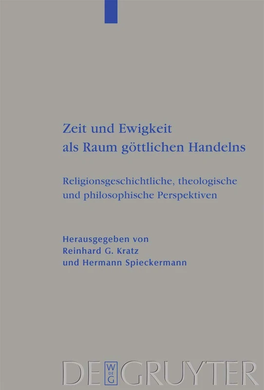 Zeit und Ewigkeit als Raum göttlichen Handelns: Religionsgeschichtliche, Theologische und Philosophische Perspektiven: 390 (Beihefte Zur Zeitschrift Für die Alttestamentliche Wissensch)