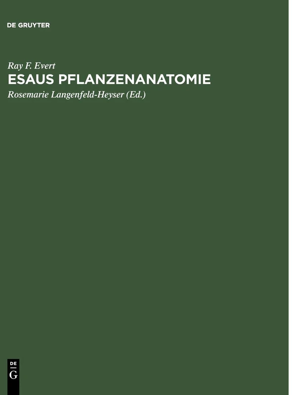 Esaus Pflanzenanatomie: Meristeme, Zellen Und Gewebe Der Planzen- Ihre Struktur, Funktion Und Entwicklung