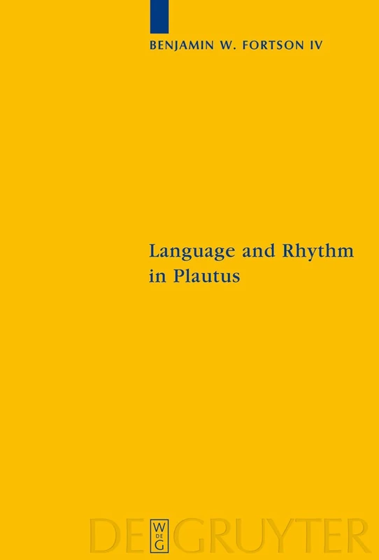 Language and Rhythm in Plautus: Synchronic and Diachronic Studies: 3 (Sozomena, 3)