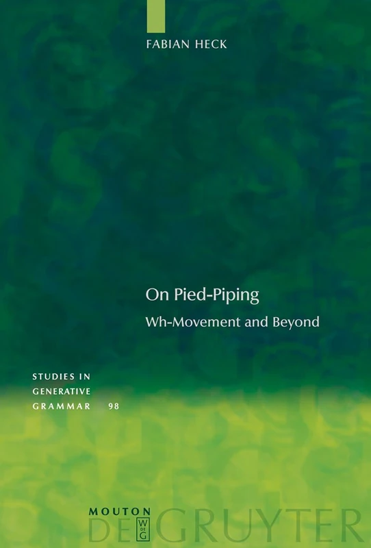 On Pied-Piping: Wh-Movement and Beyond (Studies in Generative Grammar [Sgg]): 98