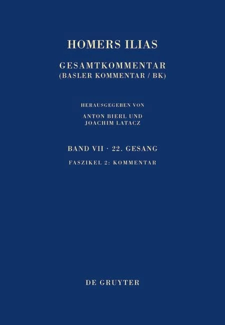 Kommentar: Homers Ilias: Gesamtkommentar, auf der Grundlage der Ausgabe von Ameis-Hentze-Cauer (1868-1913) (Sammlung wissenschaftlicher Commentare)