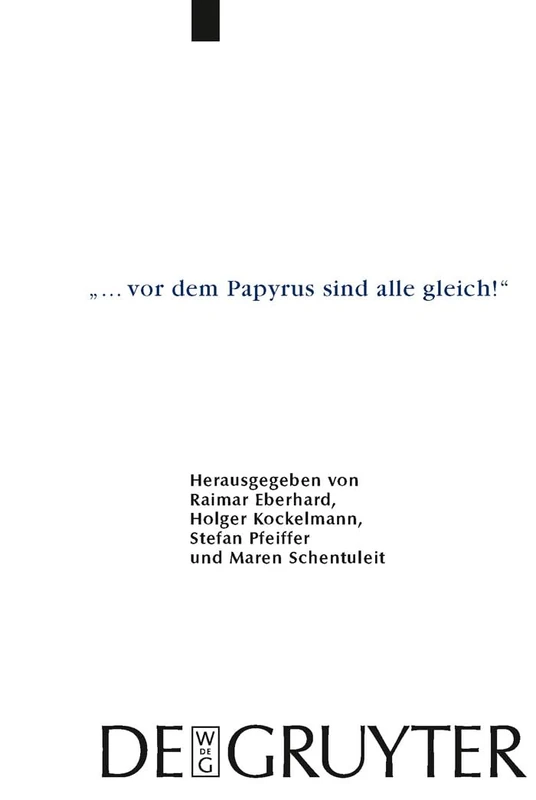 "... vor dem Papyrus sind alle gleich!": Papyrologische Beiträge Zu Ehren Von Bärbel Kramer (P.Kramer): 27 (Archiv Für Papyrusforschung Und Verwandte Gebiete - Beihefte)
