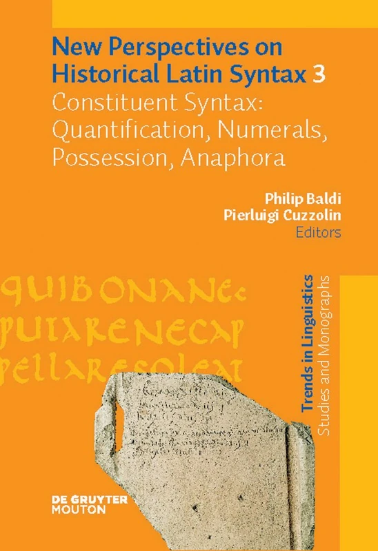 Constituent Syntax: Quantification, Numerals, Possession, Anaphora: 180 (Trends in Linguistics. Studies and Monographs [TiLSM], 180/3)