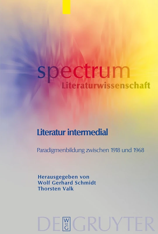 Literatur intermedial: Paradigmenbildung zwischen 1918 und 1968: 19 (Spectrum Literaturwissenschaft/Spectrum Literature, 19)