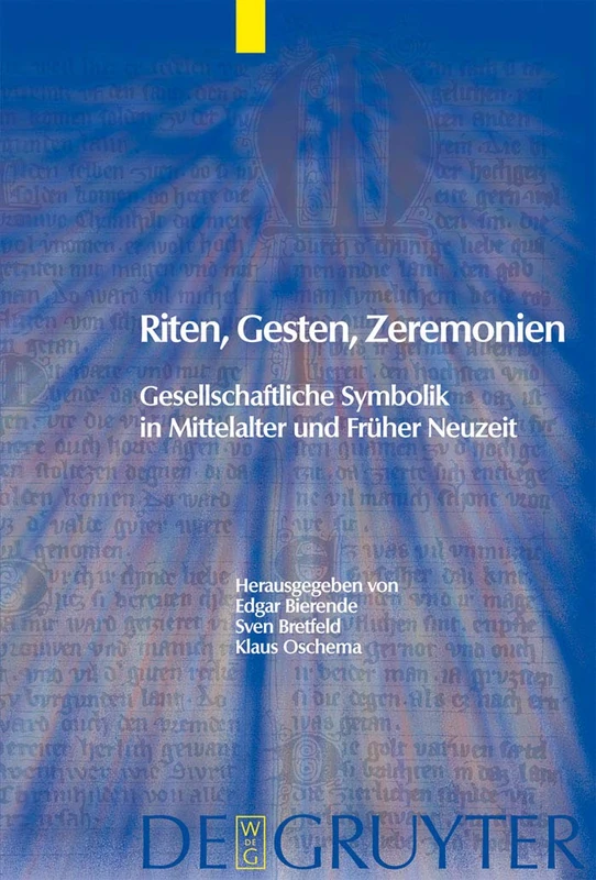 Riten, Gesten, Zeremonien: Gesellschaftliche Symbolik in Mittelalter und Früher Neuzeit: 14 (Trends in Medieval Philology, 14)