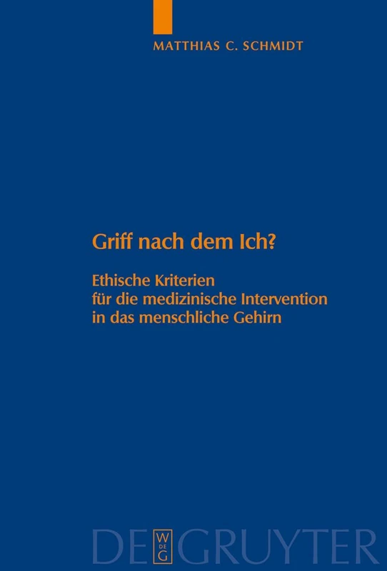 Griff nach dem Ich?: Ethische Kriterien für die medizinische Intervention in das menschliche Gehirn: 5 (Studien zu Wissenschaft und Ethik, 5)