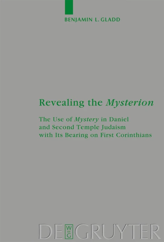 De Gruyter - Revealing the Mysterion: Daniel and 1 Corinthians