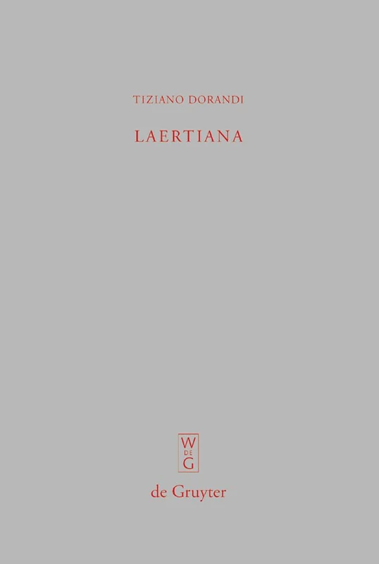 Laertiana: Capitoli sulla tradizione manoscritta e sulla storia del testo delle "Vite dei filosofi" di Diogene Laerzio: 264 (Beitrage zur Altertumskunde, 264)
