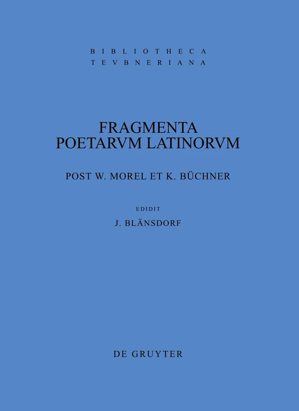 Fragmenta poetarum Latinorum epicorum et lyricorum: Praeter Enni Annales Et Ciceronis Germancique Aratea (Bibliotheca Scriptorum Graecorum Et Romanorum Teubneriana)