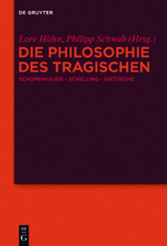 Die Philosophie des Tragischen: Schopenhauer, Schelling, Nietzsche