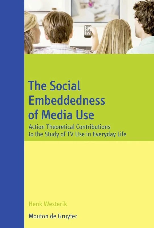 De Gruyter Mouton - The Social Embeddedness of Media Use