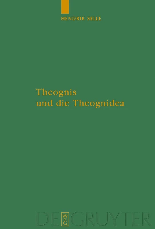 Theognis und die Theognidea: 95 (Untersuchungen zur Antiken Literatur und Geschichte, 95)