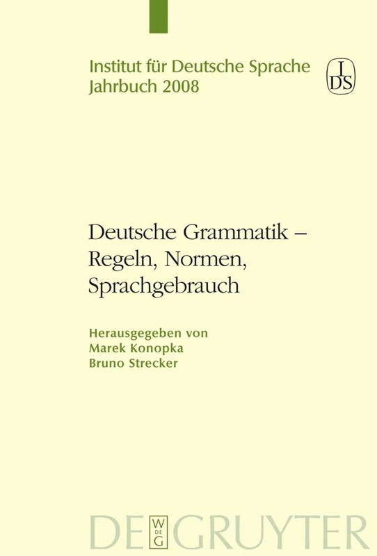 Deutsche Grammatik - Regeln, Normen, Sprachgebrauch: 2008 (Jahrbuch Des Instituts Für Deutsche Sprache)