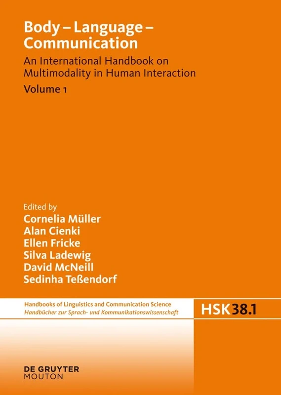 Handbk of Linguistics & Commun: An International Handbook on Multimodality in Human Interaction: 38 (Handbücher zur Sprach- und ... and Communication Science [HSK], 38/1)