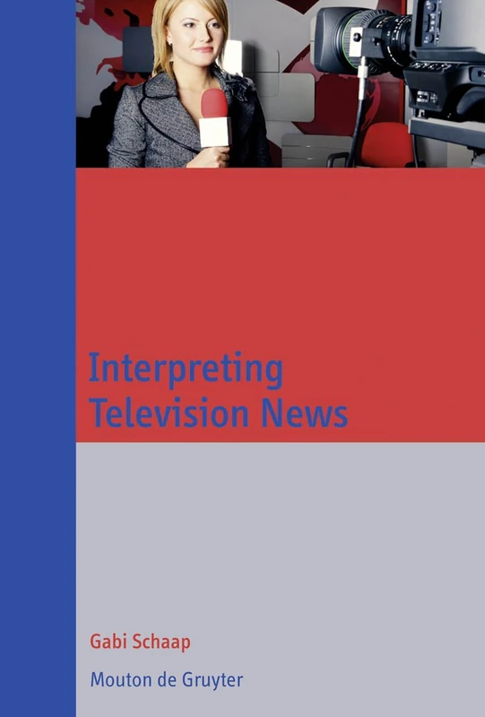 De Gruyter Mouton - Interpreting Television News, CM 7