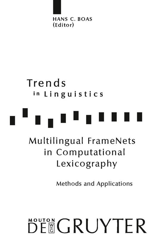 Multilingual FrameNets in Computational Lexicography: Methods and Applications: 200 (Trends in Linguistics. Studies and Monographs [TiLSM], 200)