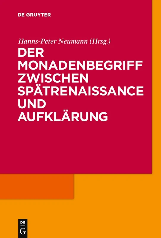 De Gruyter - Der Monadenbegriff zwischen Spatrenaissance und Aufklarung