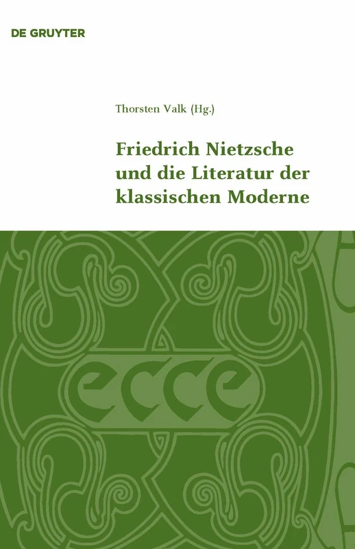 Friedrich Nietzsche und die Literatur der klassischen Moderne: 1 (Klassik und Moderne, 1)