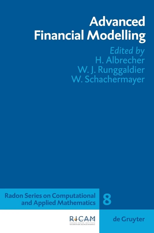 Advanced Financial Modelling: 8 (Radon Series on Computational and Applied Mathematics, 8)