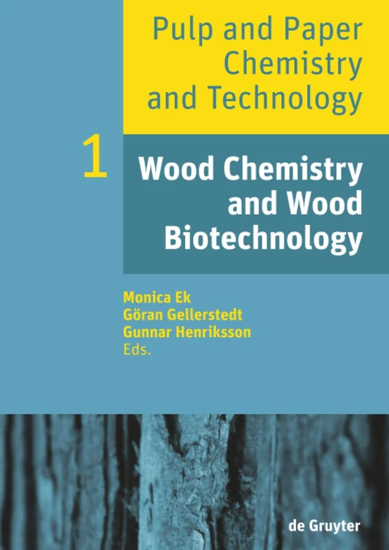 Wood Chemistry and Wood Biotechnology: 1 (Pulp and Paper Chemistry and Technology, 1)