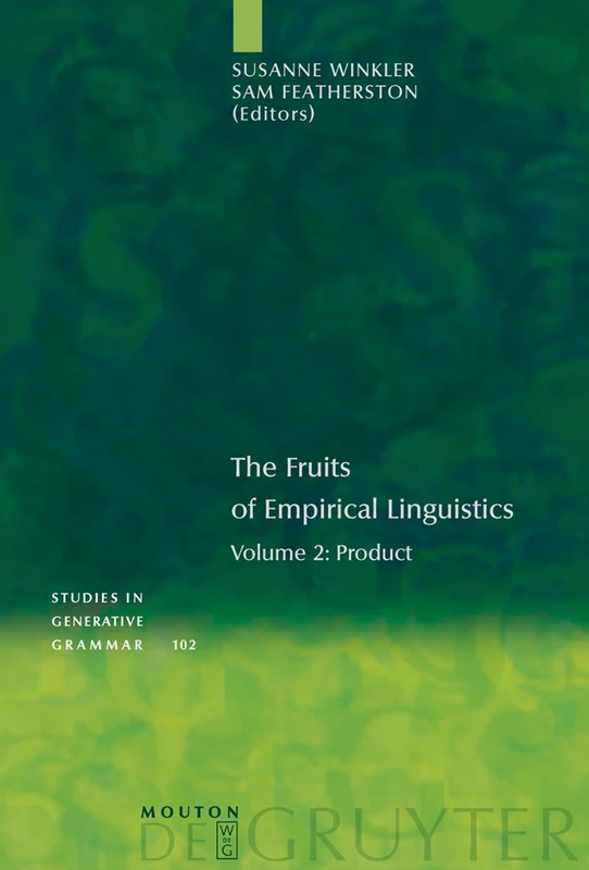 The Fruits of Empirical Linguistics, Volume 2, Product: 102 (Studies in Generative Grammar [SGG], 102)