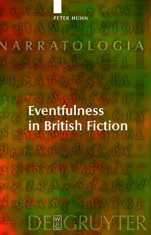 De Gruyter Eventfulness in British Fiction: 18 (Narratologia, 18)
