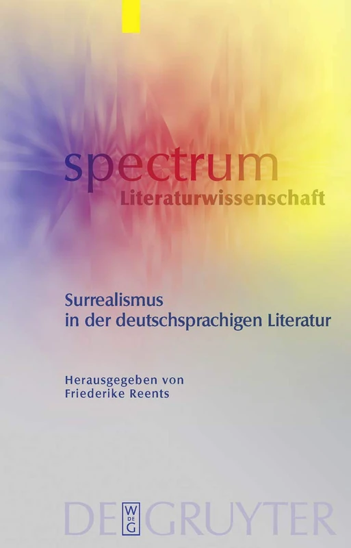 Surrealismus in der deutschsprachigen Literatur: 21 (Spectrum Literaturwissenschaft / Spectrum Literature)