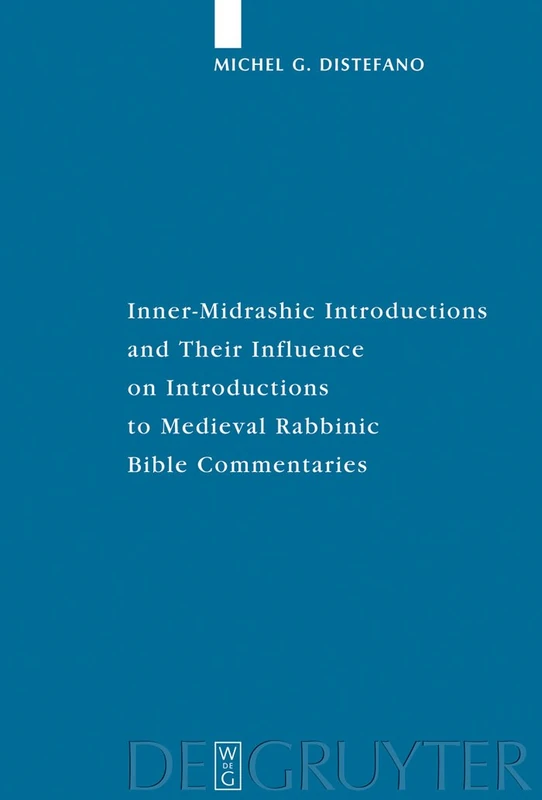 Inner-Midrashic Introductions and Their Influence on Introductions to Medieval Rabbinic Bible Commentaries: 46 (Studia Judaica, 46)