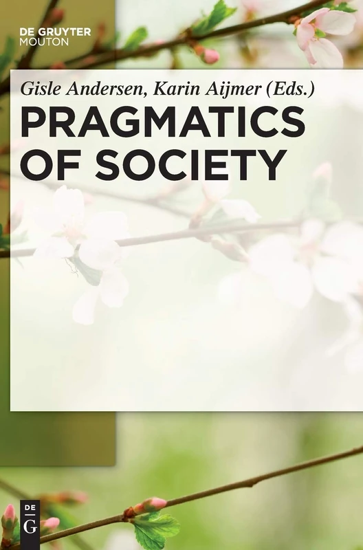 Pragmatics of Society (Handbooks of Pragmatics [HOPS]): 5