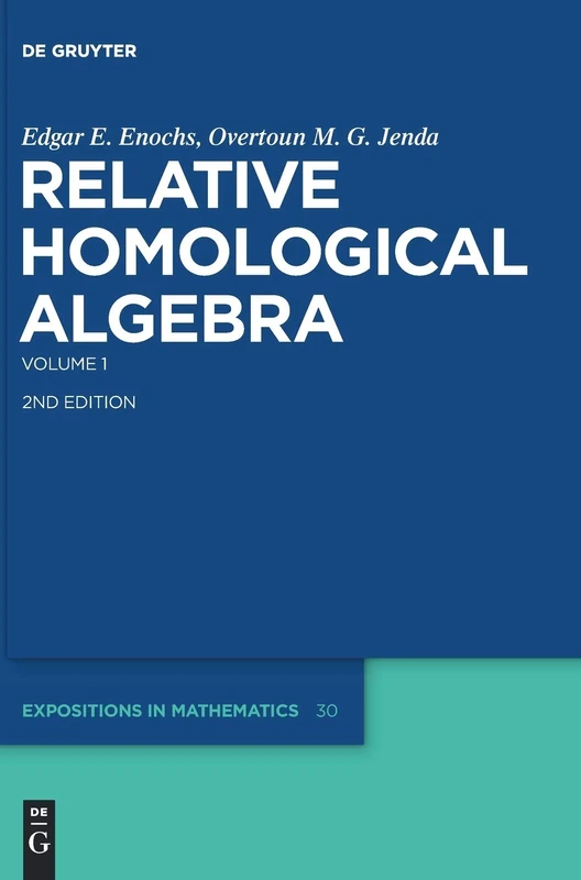 Relative Homological Algebra: Volume 1: 30 (De Gruyter Expositions in Mathematics, 30)